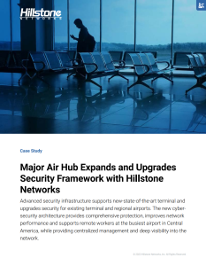 Major Air Hub Expands and Upgrades Security Framework with Hillstone Networks