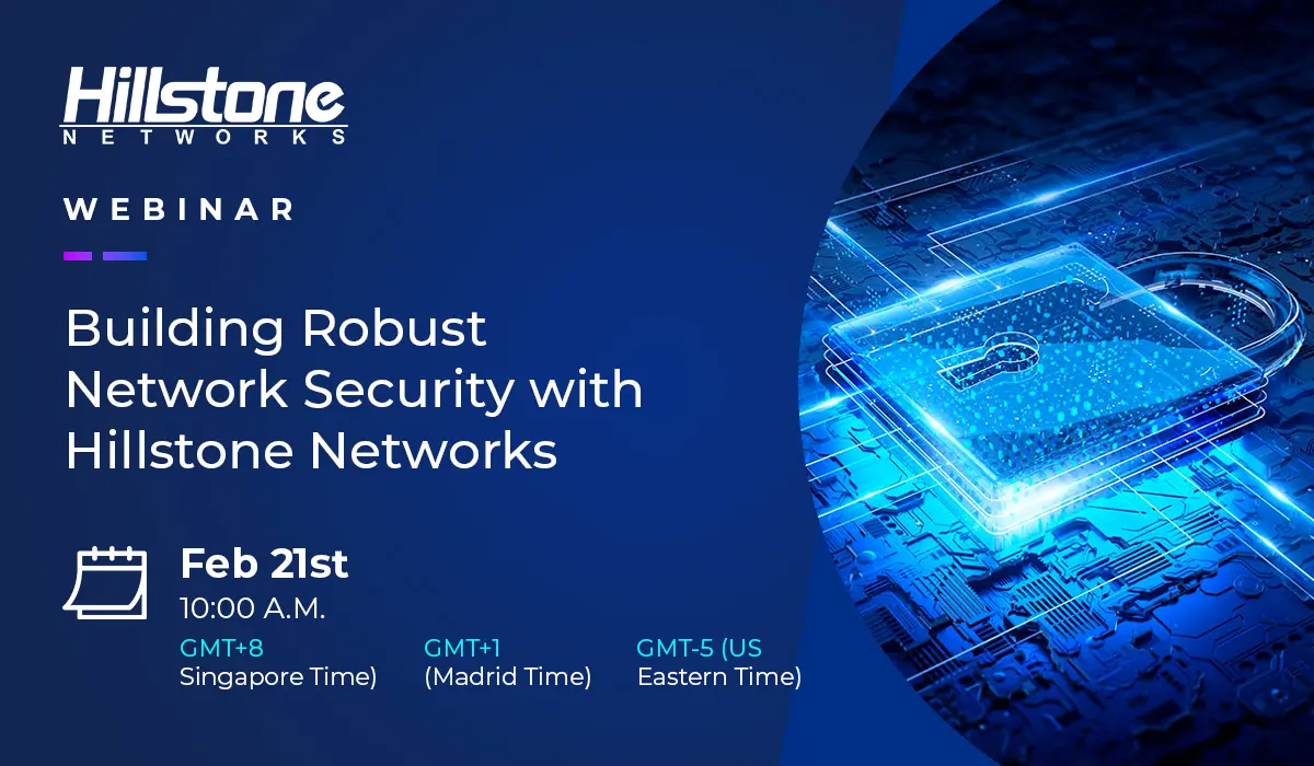 Building Robust Network Security with Hillstone Networks